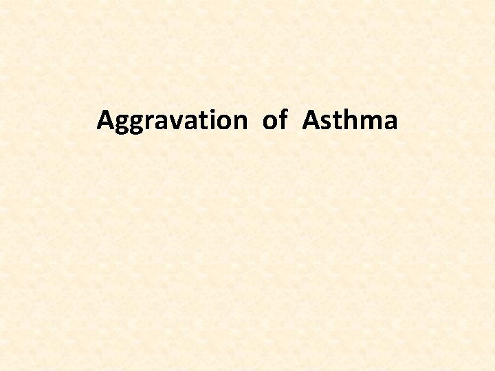 Aggravation of Asthma 