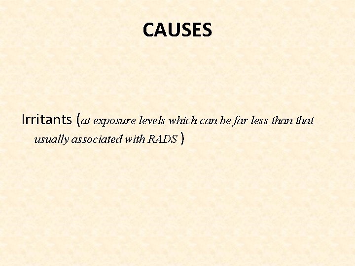 CAUSES Irritants (at exposure levels which can be far less than that usually associated