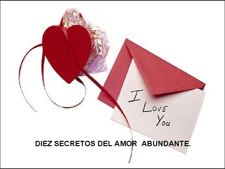DIEZ SECRETOS DEL AMOR ABUNDANTE. 