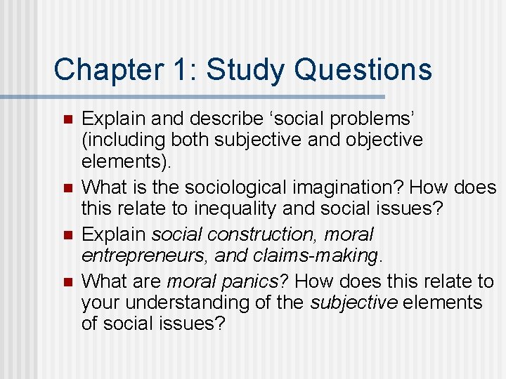 Chapter 1: Study Questions n n Explain and describe ‘social problems’ (including both subjective