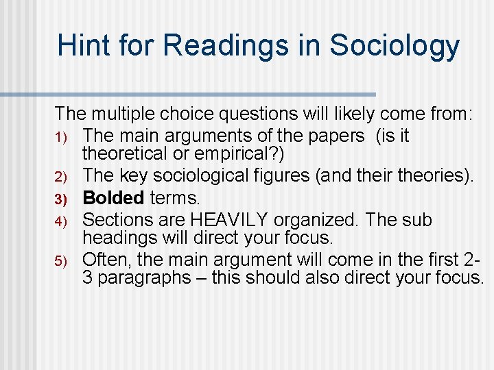 Hint for Readings in Sociology The multiple choice questions will likely come from: 1)