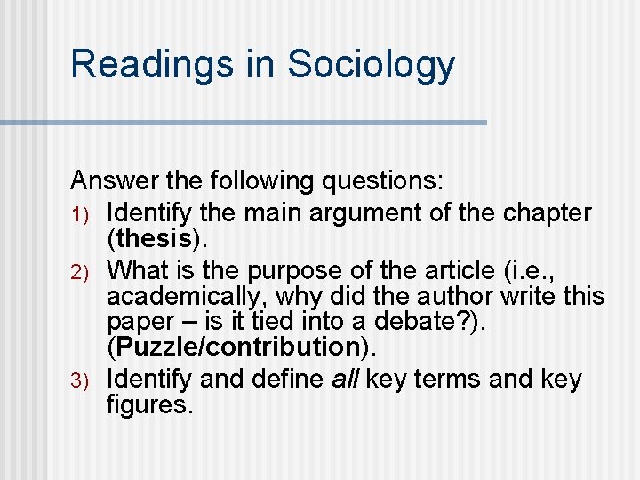 Readings in Sociology Answer the following questions: 1) Identify the main argument of the