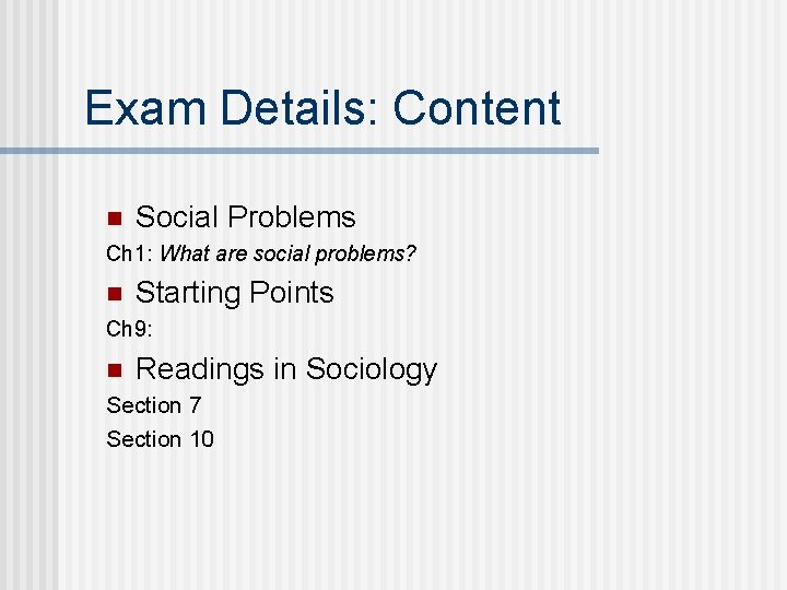 Exam Details: Content n Social Problems Ch 1: What are social problems? n Starting