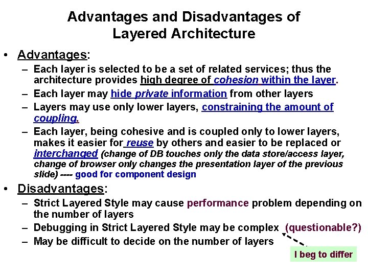Advantages and Disadvantages of Layered Architecture • Advantages: – Each layer is selected to