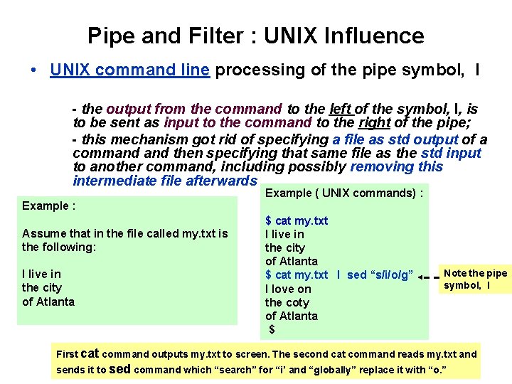 Pipe and Filter : UNIX Influence • UNIX command line processing of the pipe