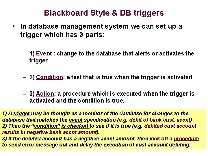 Blackboard Style & DB triggers • In database management system we can set up