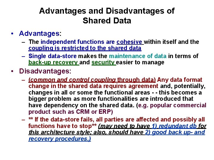 Advantages and Disadvantages of Shared Data • Advantages: – The independent functions are cohesive