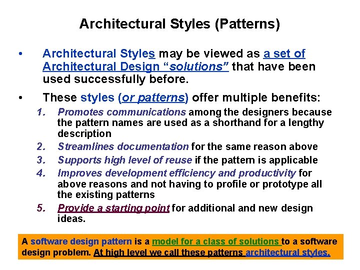 Architectural Styles (Patterns) • Architectural Styles may be viewed as a set of Architectural