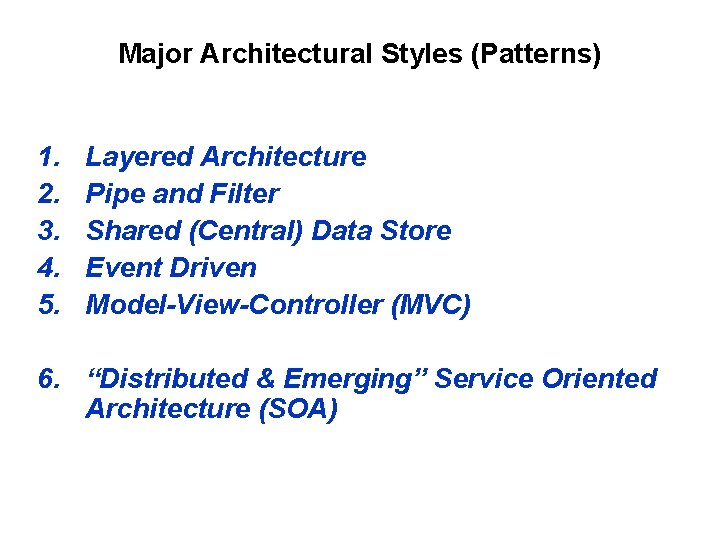 Major Architectural Styles (Patterns) 1. 2. 3. 4. 5. Layered Architecture Pipe and Filter