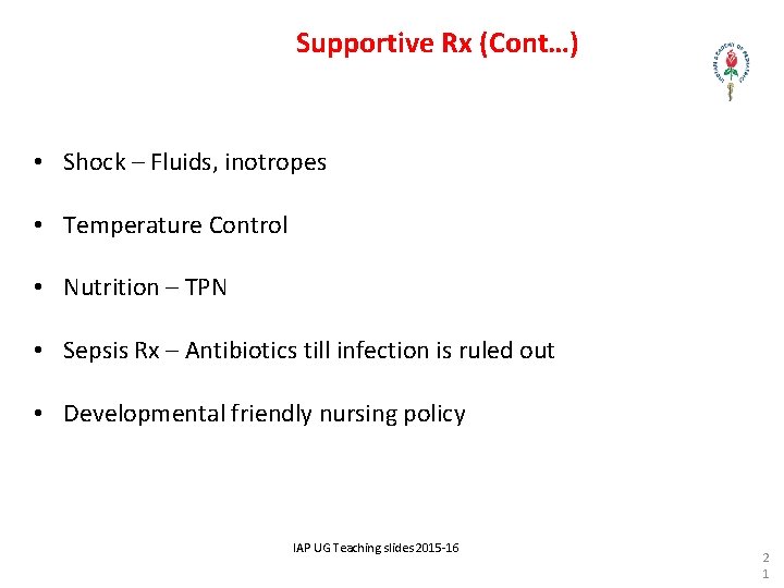 Supportive Rx (Cont…) • Shock – Fluids, inotropes • Temperature Control • Nutrition – Supportive Rx (Cont…) • Shock – Fluids, inotropes • Temperature Control • Nutrition –