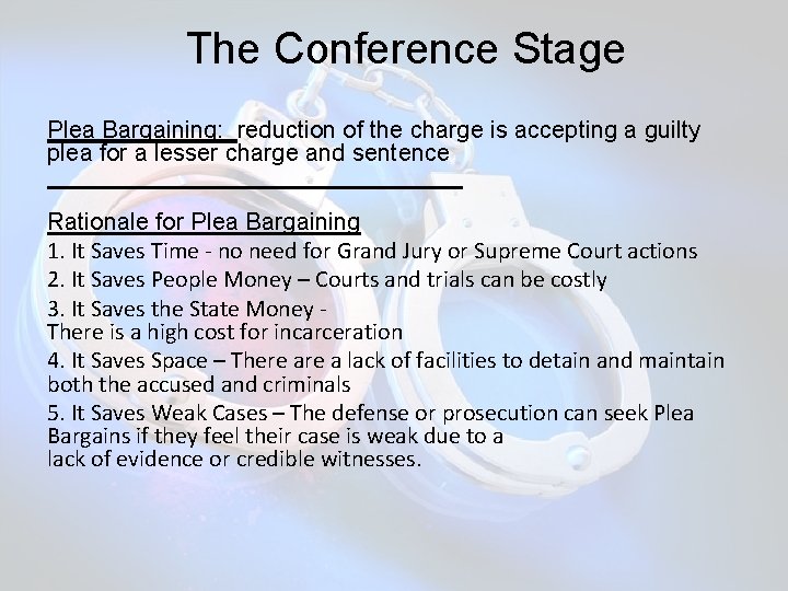  The Conference Stage Plea Bargaining: reduction of the charge is accepting a guilty