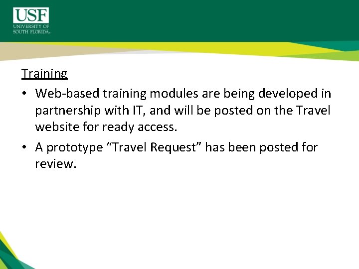 Training • Web-based training modules are being developed in partnership with IT, and will