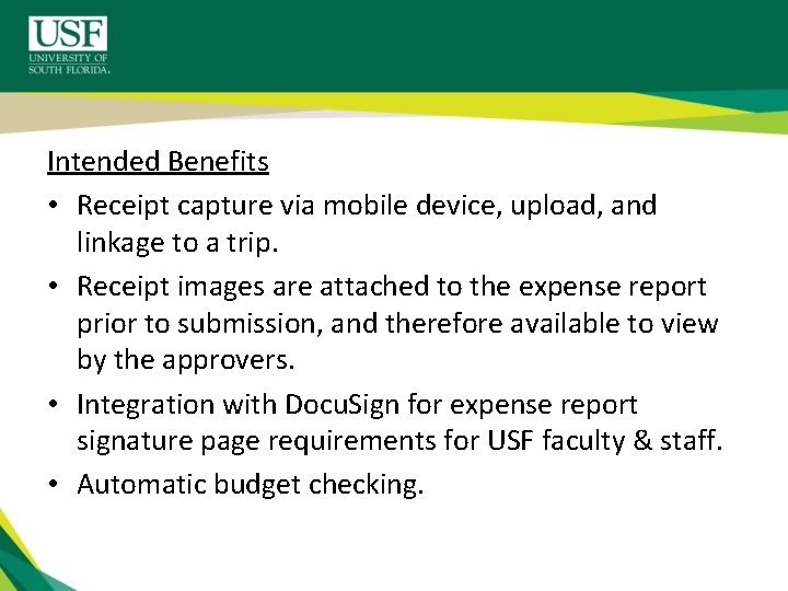 Intended Benefits • Receipt capture via mobile device, upload, and linkage to a trip.