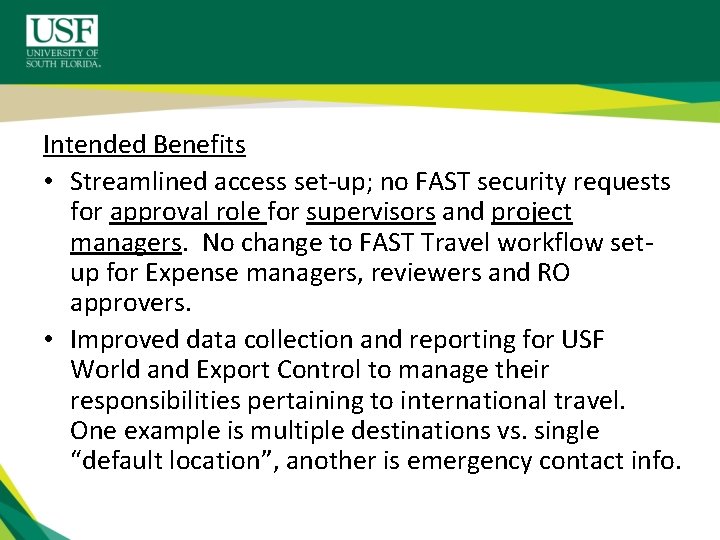 Intended Benefits • Streamlined access set-up; no FAST security requests for approval role for