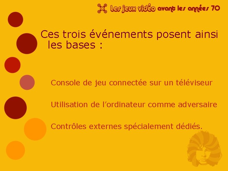 Ces trois événements posent ainsi les bases : Console de jeu connectée sur un