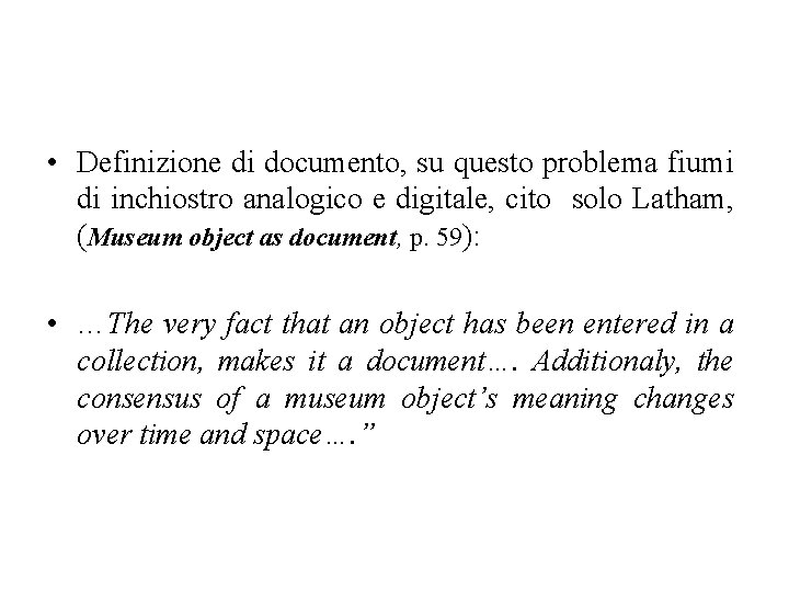  • Definizione di documento, su questo problema fiumi di inchiostro analogico e digitale,