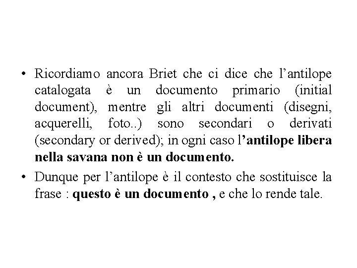  • Ricordiamo ancora Briet che ci dice che l’antilope catalogata è un documento