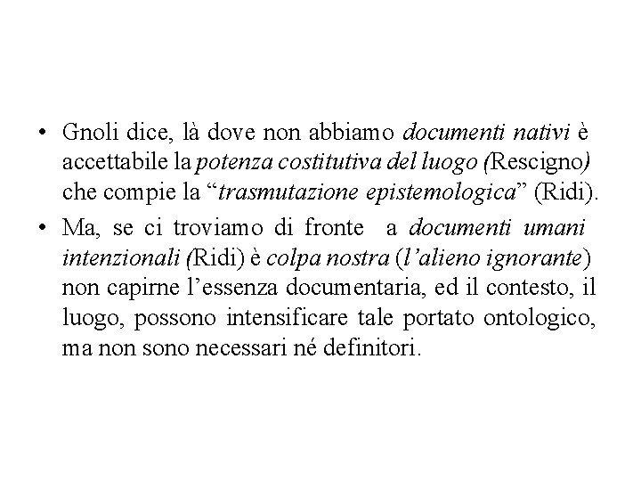  • Gnoli dice, là dove non abbiamo documenti nativi è accettabile la potenza