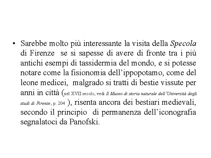  • Sarebbe molto più interessante la visita della Specola di Firenze se si