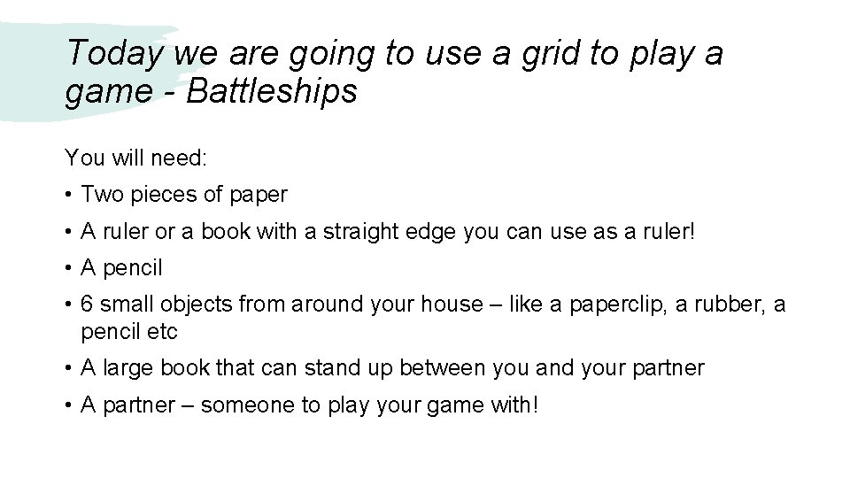 Today we are going to use a grid to play a game - Battleships