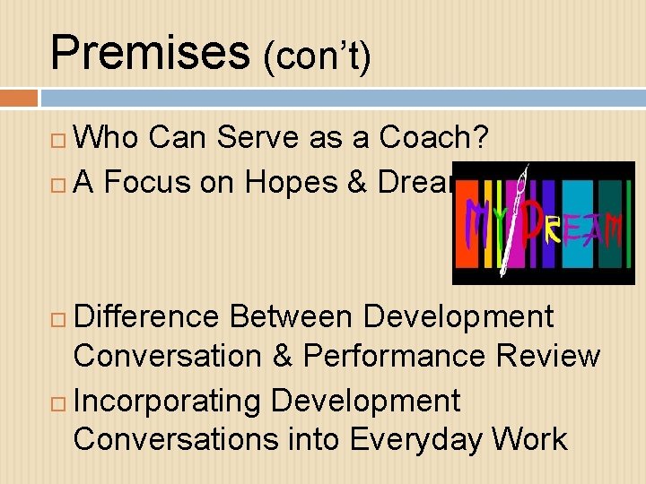 Premises (con’t) Who Can Serve as a Coach? A Focus on Hopes & Dreams