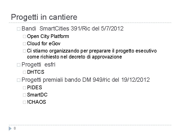 Progetti in cantiere � Bandi Smart. Cities 391/Ric del 5/7/2012 � Open City Platform