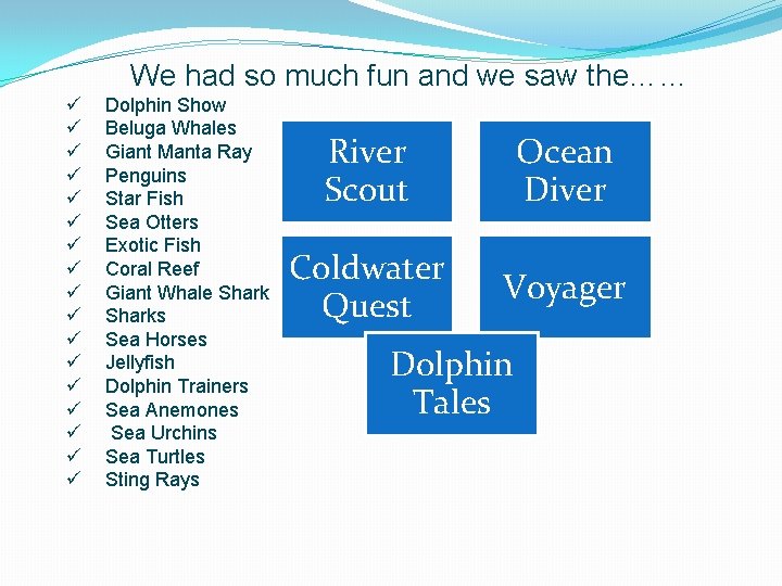 We had so much fun and we saw the…… ü ü ü ü ü