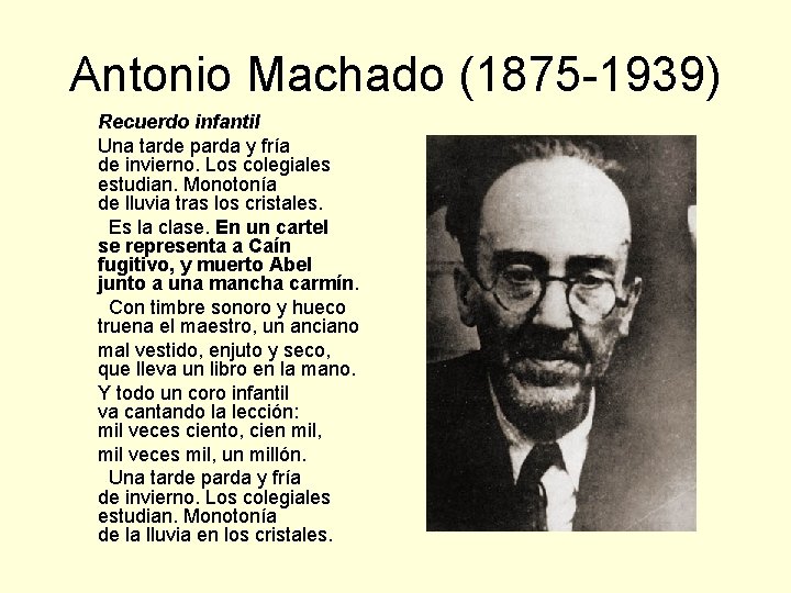 Antonio Machado (1875 -1939) Recuerdo infantil Una tarde parda y fría de invierno. Los