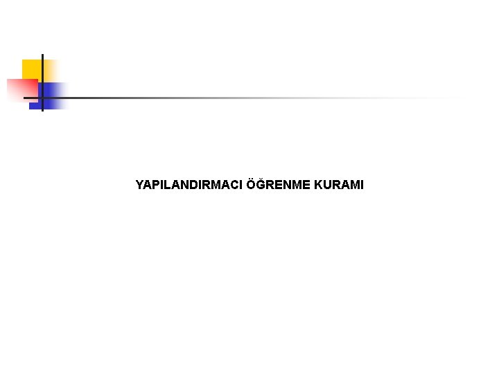 YAPILANDIRMACI ÖĞRENME KURAMI 