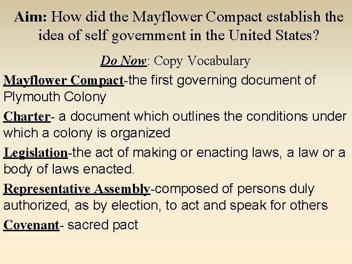 Aim: How did the Mayflower Compact establish the idea of self government in the