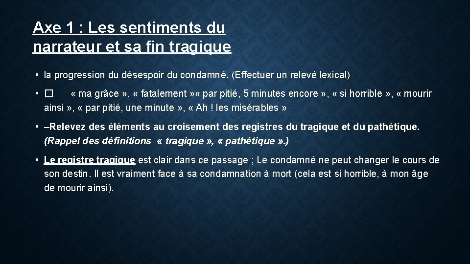 Axe 1 : Les sentiments du narrateur et sa fin tragique • la progression