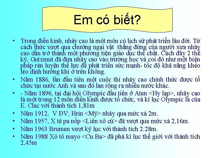 Em có biết? • Trong điền kinh, nhảy cao là một môn có lịch