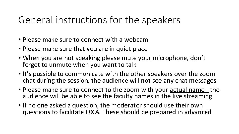 General instructions for the speakers • Please make sure to connect with a webcam