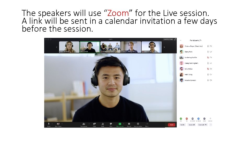The speakers will use “Zoom” for the Live session. A link will be sent