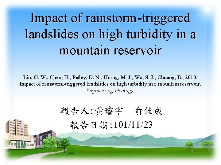 Impact of rainstorm-triggered landslides on high turbidity in a mountain reservoir Lin, G. W.