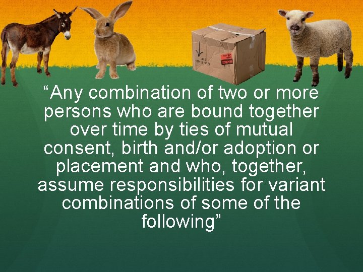 “Any combination of two or more persons who are bound together over time by