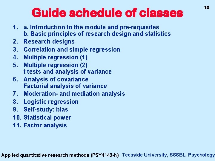 Guide schedule of classes 10 1. a. Introduction to the module and pre-requisites b. Guide schedule of classes 10 1. a. Introduction to the module and pre-requisites b.