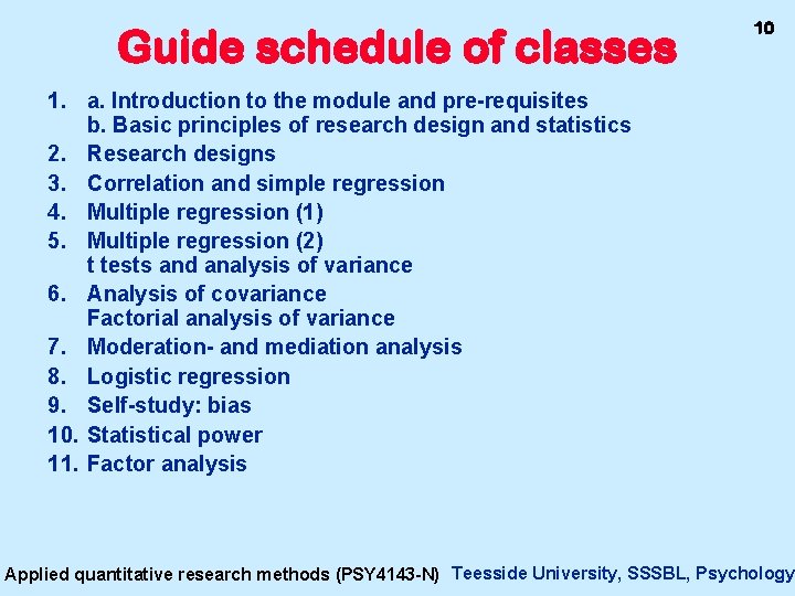 Guide schedule of classes 10 1. a. Introduction to the module and pre-requisites b.