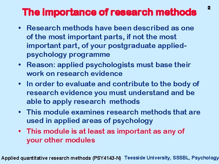 The importance of research methods 2 • Research methods have been described as one The importance of research methods 2 • Research methods have been described as one