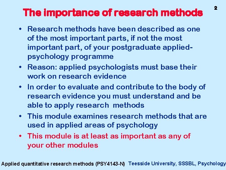 The importance of research methods 2 • Research methods have been described as one