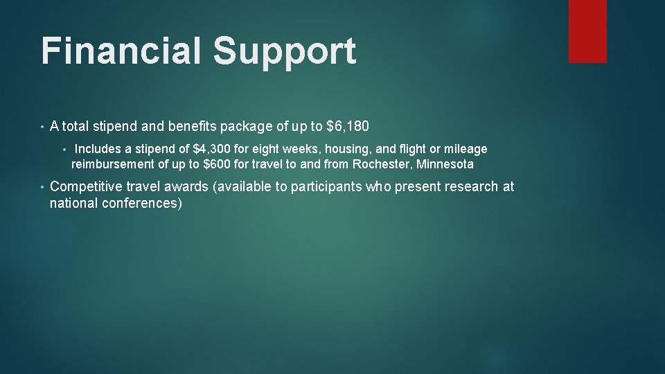 Financial Support • A total stipend and benefits package of up to $6, 180 Financial Support • A total stipend and benefits package of up to $6, 180