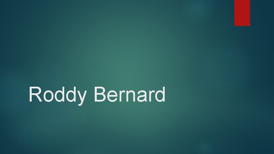Roddy Bernard Roddy Bernard