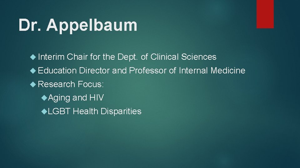 Dr. Appelbaum Interim Chair for the Dept. of Clinical Sciences Education Director and Professor Dr. Appelbaum Interim Chair for the Dept. of Clinical Sciences Education Director and Professor