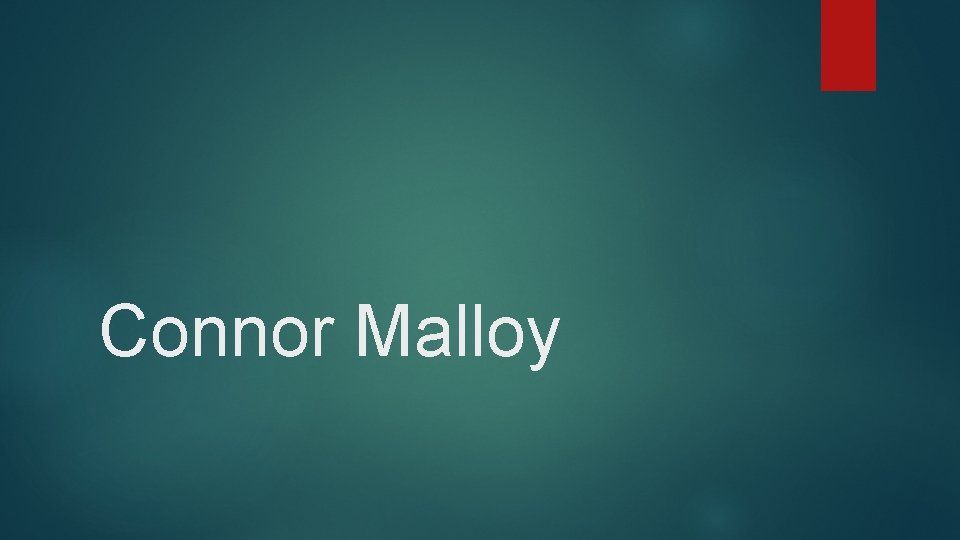 Connor Malloy Connor Malloy