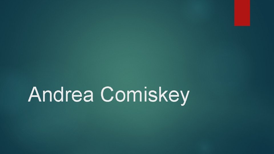 Andrea Comiskey Andrea Comiskey