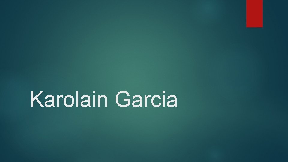 Karolain Garcia Karolain Garcia
