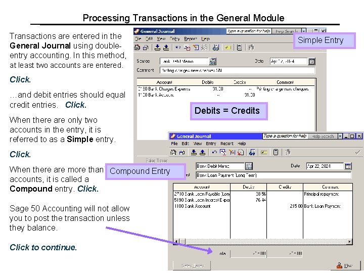 Processing Transactions in the General Module Transactions are entered in the General Journal using Processing Transactions in the General Module Transactions are entered in the General Journal using
