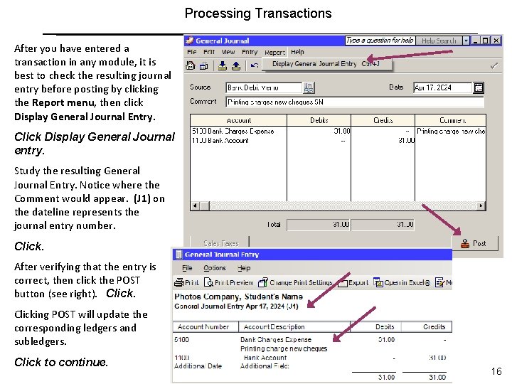 Processing Transactions After you have entered a transaction in any module, it is best Processing Transactions After you have entered a transaction in any module, it is best