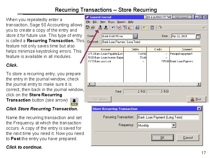 Recurring Transactions – Store Recurring When you repeatedly enter a transaction, Sage 50 Accounting Recurring Transactions – Store Recurring When you repeatedly enter a transaction, Sage 50 Accounting