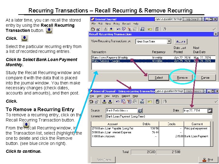 Recurring Transactions – Recall Recurring & Remove Recurring At a later time, you can Recurring Transactions – Recall Recurring & Remove Recurring At a later time, you can